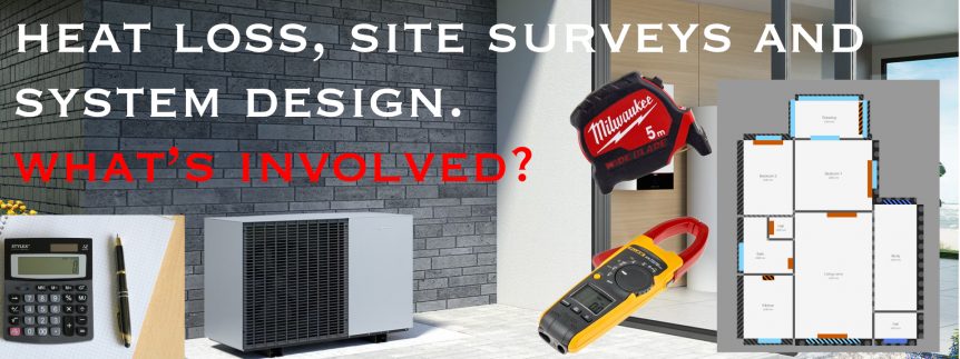 Heat pump system design, heat loss and site survey Surrey, Hampshire and Hertfordshire